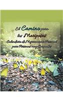 El Camino Para Las Mariposas: Calendario de Mejoramiento Personal Para Personas Muy Ocupadas: Calendario de Mejoramiento Personal Para Personas Muy Ocupadas