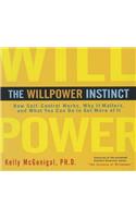 The Willpower Instinct: How Self-Control Works, Why It Matters, and What You Can Do to Get More of It