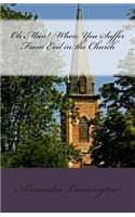 Oh Man! When You Suffer From Evil in the Church: (English)