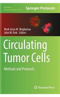 Circulating Tumor Cells: Methods and Protocols