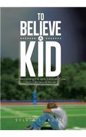 To Believe a Kid