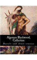 Algernon Blackwood, Collection Novels and Short Stories