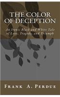 Color of Deception: An Ironic Black and White Tale of Love, Tragedy, and Triumph