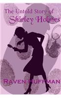 Untold Story of Shirley Holmes