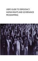 User's Guide to Democracy, Human Rights and Governance Programming: (English)