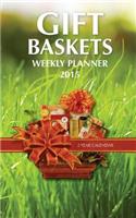 Gift Baskets Weekly Planner 2015: 2 Year Calendar