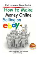 How to Make Money Online - Selling on EBay