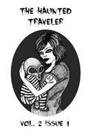 The Haunted Traveler: Vol. 2 Issue 1