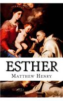 Esther: An Exposition, with Practical Observations, of the Book of Esther