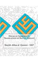 House of Sorrows (A Translation of Baytul Ahzan)