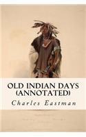 Old Indian Days (annotated): (English)
