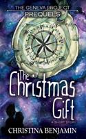 The Geneva Project: Prequels - The Christmas Gift (Short Story)