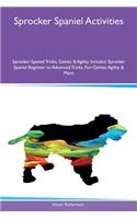Sprocker Spaniel Activities Sprocker Spaniel Tricks, Games & Agility Includes