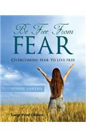 Be Free from Fear - Large Print Edition