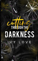 Cutting Through the Darkness: (English)