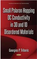 Small Polaron Hopping DC Conductivity in 3D & 1D Disordered Materials