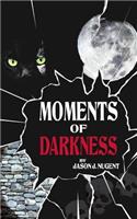 Moments Of Darkness
