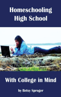 Homeschooling High School with College in Mind
