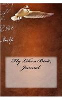 Fly Like a Bird Journal