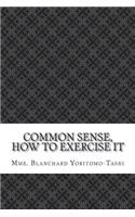 Common Sense, How To Exercise It