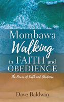 Mombawa Walking in Faith and Obeidence