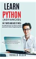 Python: Learn Python (Advanced) in 7 Days and Ace It Well. Hands On Challenges INCLUDED!