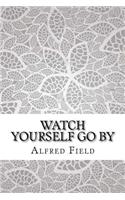 Watch Yourself Go by