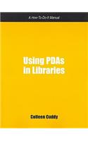 Using PDAs in Libraries: A How-to-do-it Manual(How-to-do-it Manuals)