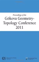 Proceedings of the Gokova Geometry-Topology Conference 2011