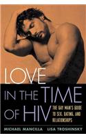 Love in the Time of HIV: The Gay Man's Guide to Sex, Dating, and Relationships