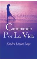 Caminando Por La Vida