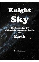 Knight Sky the Battle for Sector Z7 Ultimately Becomes a Battle for Earth