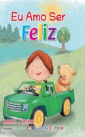 Eu Amo Ser Feliz (Portuguese)