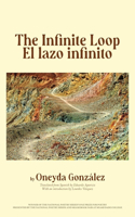 The Infinite Loop / Lazo Infinito, El: (Paz Prize for Poetry)