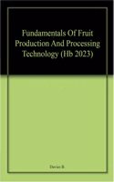 Fundamentals Of Fruit Production And Processing Technology (Hb 2023)