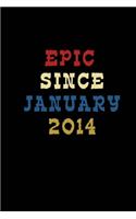 Journal And Planner "Epic Since January 2014": Bullet Journal /Notebook/Journal Gift 120 page, Lined, 6x9 (15.2 x 22.9 cm)