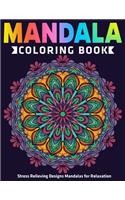 Mandala Coloring Book: Stress Relieving Designs Mandalas for Relaxation: New Collections