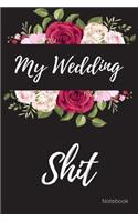 My Wedding Shit Notebook