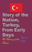 Story of the Nation, Turkey, From Early Days