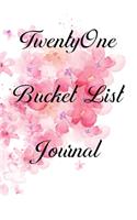 Twenty One Bucket List Journal: 100 Bucket List Guided Journal Gift For 21th Birthday For Girls And Women Turning 21 Years Old 6x9"