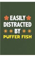 Easily Distracted By Puffer Fish