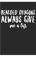 Bearded Dragons Always Give Me A Lift: Funny Bearded Dragons Cute Notebook