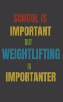 School Is Important But Weightlifting Is Importanter