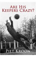 Are His Keepers Crazy?