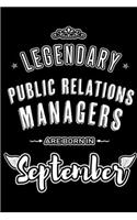 Legendary Public Relations Managers are born in September: Blank Lined Public Relations Manager Journal Notebooks Diary as Appreciation, Birthday, Welcome, Farewell, Thank You, Christmas, Graduation gifts. f
