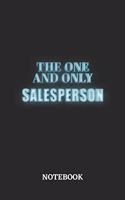 The One And Only Salesperson Notebook: 6x9 inches - 110 ruled, lined pages - Greatest Passionate working Job Journal - Gift, Present Idea