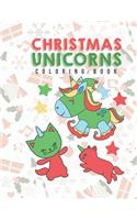 Christmas Unicorns Coloring Book: Young Kids, Toddlers, Preschoolers, Early Elementary School Aged Kids Can Have Fun & Draw For The Holidays