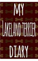 My Lakeland Terrier Diary: The perfect gift for the dog owner in your life - 6x9 119 page lined journal!