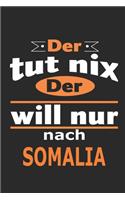 Der tut nix Der will nur nach Somalia