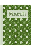 March: Monthly Notebook / Wide Ruled Lined / Journal A Month / White Shamrocks on Green Background